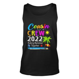 Cousin Crew 2022 Family Reunion Making Memories Together Unisex Tank Top - Monsterry UK