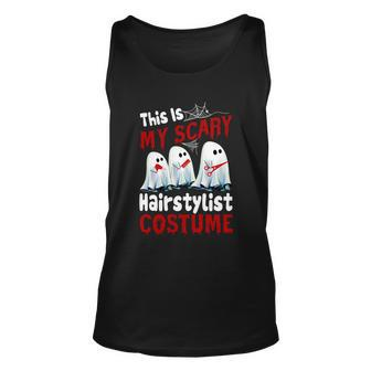 Cute Halloween Funny Halloween Day This Is My Scary Hairstylist Costume Ghost Unisex Tank Top - Thegiftio UK