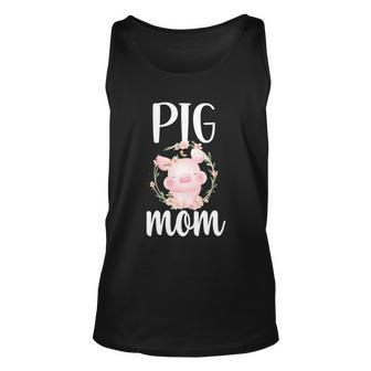 Cute Pig Mom Proud Gift Fpr Pig Farmer Pig Owners Cute Pig Mother Gift Unisex Tank Top - Monsterry