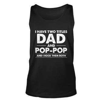 Dad And Pop Pop Unisex Tank Top - Monsterry AU