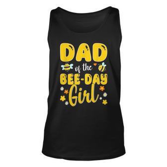 Dad Of The Bee Day Girl Birthday Family Unisex Tank Top - Seseable