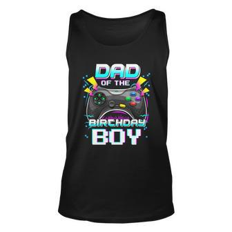 Dad Of The Birthday Boy Matching Video Gamer Birthday Party Tshirt Unisex Tank Top - Monsterry