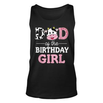 Dad Of The Birthday Girl Farm Cow Daddy Papa Unisex Tank Top - Seseable