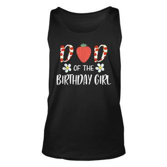 Dad Of The Birthday Girl First Birthday Berry Themed Party Unisex Tank Top - Seseable