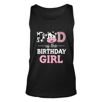 Dad Of The Birthday Girl Funny Farm Cow Daddy Papa St Unisex Tank Top - Monsterry AU