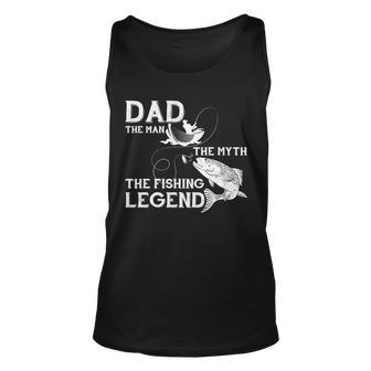Dad The Fishing Legend Unisex Tank Top - Monsterry