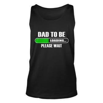 Dad To Be Loading Please Wait Tshirt Unisex Tank Top - Monsterry
