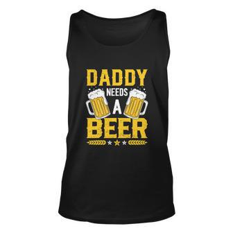 Daddy Needs A Beer Lover Funny Fathers Day Unisex Tank Top - Thegiftio UK