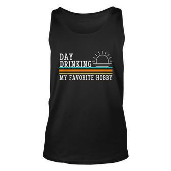Day Drinking My Favorite Hobby Tshirt Unisex Tank Top - Monsterry AU