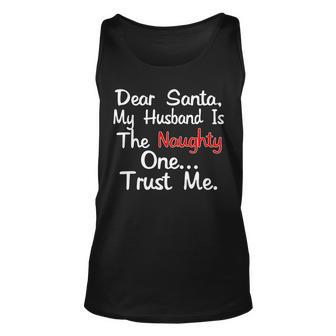 Dear Santa Naughty Husband Tshirt Unisex Tank Top - Monsterry