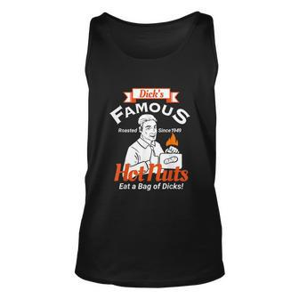Dicks Famous Hot Nuts Eat A Bag Of Dicks Funny Adult Humor Tshirt Unisex Tank Top - Monsterry