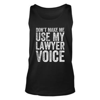 Do Not Make Me Use My Lawyer Voice Men Women Tank Top Graphic Print Unisex - Thegiftio UK