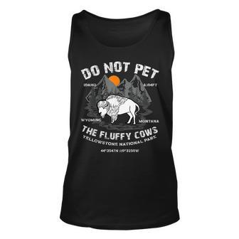 Do Not Pet The Fluffy Cows Bison Yellowstone National Park Men Women Tank Top Graphic Print Unisex - Thegiftio UK