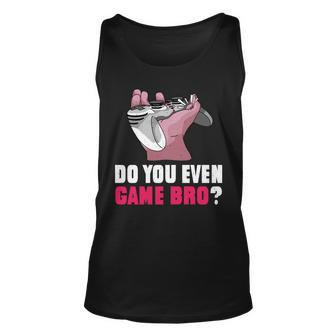 Do You Even Game Bro Funny Gamer Unisex Tank Top - Monsterry AU