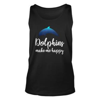 Dolphins Make Me Happy Funny Dolphin Lover Quote Graphic Unisex Tank Top | Mazezy