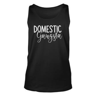 Domestic Gangsta Funny Mom Homemaker Gangster Mothers Day Unisex Tank Top | Mazezy