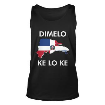 Dominican Republic Gift Dimelo Ke Lo Ke Dominicana Heritage Funny Gift Unisex Tank Top - Monsterry AU