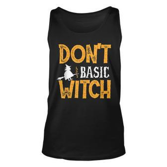 Dont Be A Basic Witch Funny Halloween Unisex Tank Top - Seseable