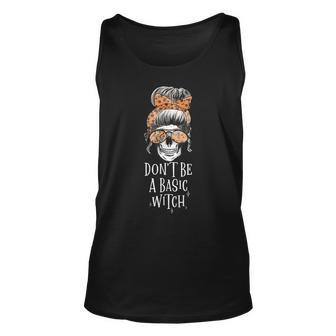 Dont Be A Basic Witch Halloween Skull Women Funny Unisex Tank Top - Seseable