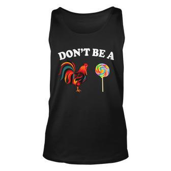 Dont Be A Chicken Lollipop Unisex Tank Top - Monsterry AU