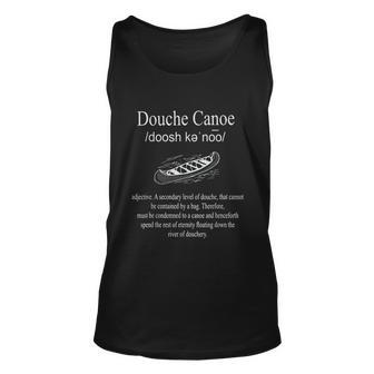 Dont Be A Douche Canoe Definition Funny Humor Tshirt Unisex Tank Top - Monsterry