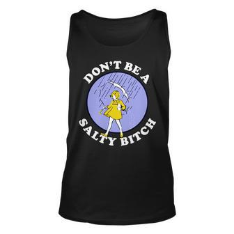 Dont Be A Salty Bitch Tshirt Unisex Tank Top - Monsterry UK