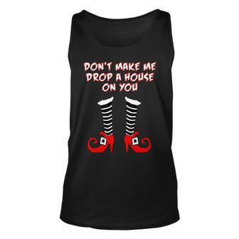 Dont Make Me Drop A House On You Unisex Tank Top - Thegiftio UK