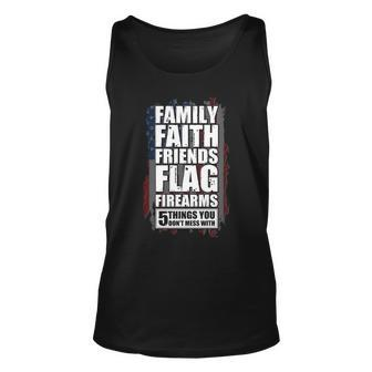 Dont Mess With Family Faith Friends Flag Firearms Tshirt Unisex Tank Top - Monsterry