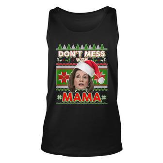 Dont Mess With Mama Pelosi Ugly Christmas Sweater Unisex Tank Top - Monsterry AU