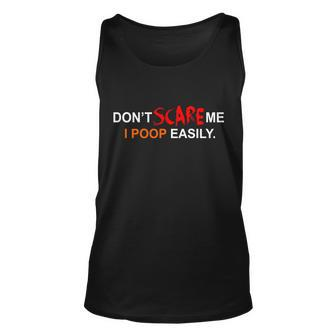 Dont Scare Me I Poop Easily Funny Unisex Tank Top - Monsterry CA