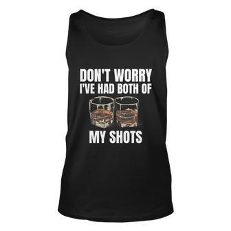 Dont Worry Ive Had Both Of My Shots Gift Whiskey Lover Gift Graphic Design Printed Casual Daily Basic Unisex Tank Top - Thegiftio UK