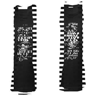 Dont Worry My Tattoos Dont Like You Either Funny Tattoo Men Women Tank Top Graphic Print Unisex - Thegiftio