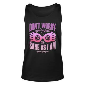 Dont Worry Youre Just As Sane As I Am Luna Lovegood Unisex Tank Top - Monsterry