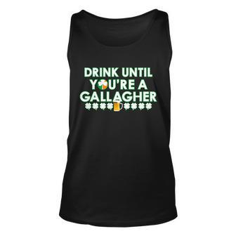 Drink Until You Are A Gallagher Funny St Patricks Day Tshirt Unisex Tank Top - Monsterry UK