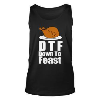 Dtf Down To Feast Funny Thanksgiving Unisex Tank Top - Thegiftio UK