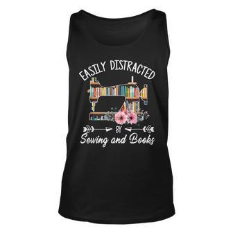 Easily Distracted By Sewing And Books Funny Quilters V2 Unisex Tank Top - Seseable