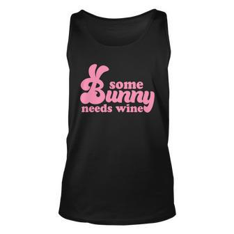 Easter Some Bunny Needs Wine Tshirt Unisex Tank Top - Monsterry CA