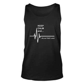Ecg Keep Calm And Hilarious Heart Rate Unisex Tank Top - Monsterry
