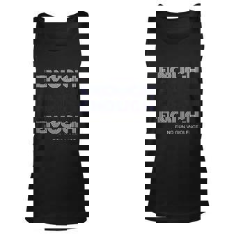 Enough End Gun Violence No Gun Awareness Day Wear Orange Design Graphic Design Printed Casual Daily Basic Unisex Tank Top - Thegiftio