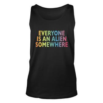 Everyone Is An Alien Somewhere Unisex Tank Top - Monsterry