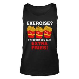 Exercise I Thought You Said French Fries Tshirt Unisex Tank Top - Monsterry UK