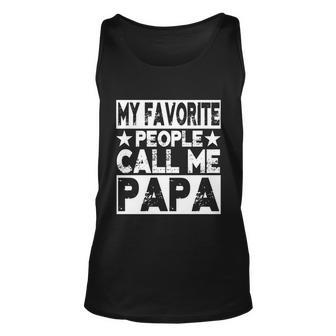 Family 365 My Favorite People Call Me Papa Grandpa Gift Unisex Tank Top - Monsterry