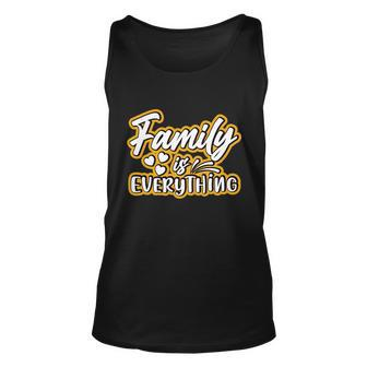 Family Is Everything Funny Gift Unisex Tank Top - Monsterry