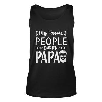 Fathers Day Gift My Favorite People Call Me Papa Gift Unisex Tank Top - Monsterry CA