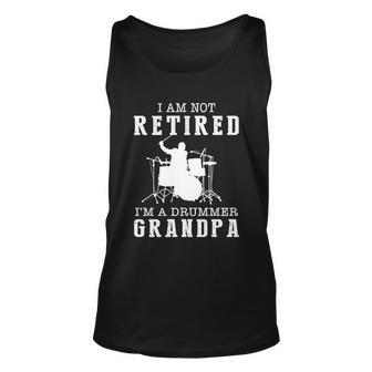 Father’S Day I Am Not Retired I’M A Drummer Grandpa Gift Unisex Tank Top - Monsterry AU
