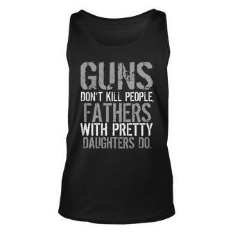 Fathers With Pretty Daughters Kill People Tshirt Unisex Tank Top - Monsterry AU