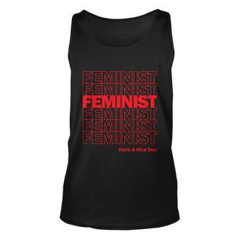 Feminist Have A Nice Day Womens Rights Unisex Tank Top - Monsterry