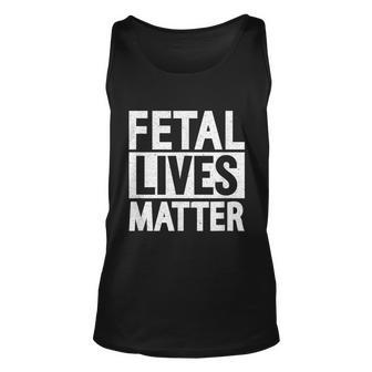 Fetal Lives Matter Anti Abortion Unisex Tank Top - Monsterry AU