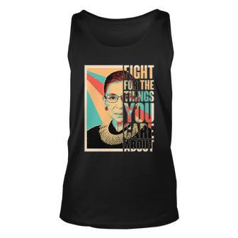 Fight For The Things You Care About Ruth Ginsburg Tribute Tshirt Unisex Tank Top - Monsterry AU