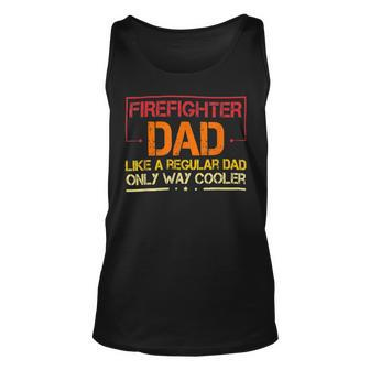 Firefighter Funny Firefighter Dad Like A Regular Dad Fireman Fathers Day Unisex Tank Top - Seseable